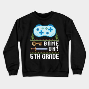 Game On 5th Grade Teacher Student Happy Back To School Gamer Crewneck Sweatshirt